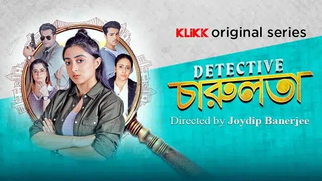 Detective Charulata (2025) – Bangla Web Series – Klikk