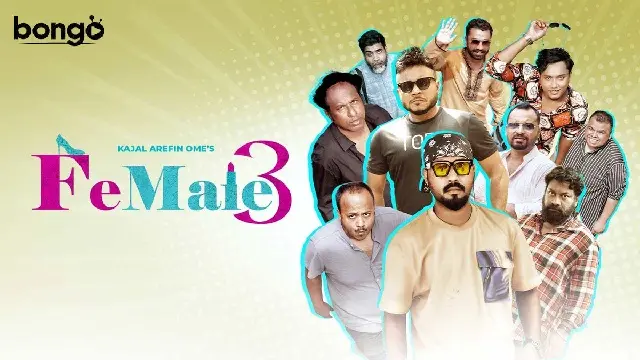 Female 3 (2023) – Bangla Natok – Bongo (Web-DL)